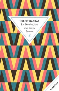 Les Derniers Jours d’un homme heureux
