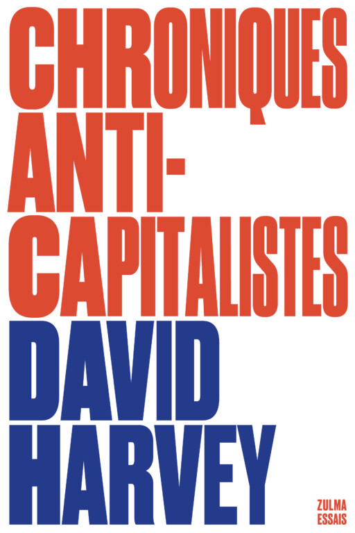 Couverture de l’essai Chroniques anti-capitalistes de David Harvey.