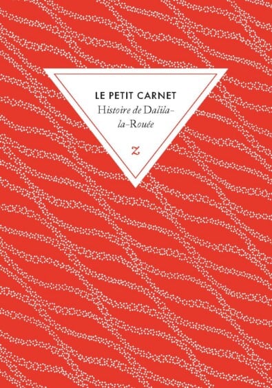 Le petit carnet Histoire de Dalila-la-Rouée
