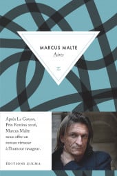Aires de Marcus Malte dans une très belle chronique d’Augustin Trapenard pour 21 centimètres !