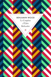 Benjamin Wood : Prix du Roman Fnac 2014